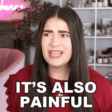 Its Also Painful Marissa Rachel GIF - Its Also Painful Marissa Rachel It Hurts Too Much GIFs