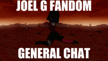 joel g fandom general chat written on a poster