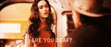 Are You Deaf GIF - Megan Fox Are You Deaf Deaf GIFs