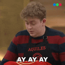Ay Ay Ay Aquiles GIF - Ay Ay Ay Aquiles Master Chef Argentina GIFs