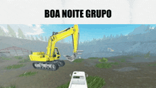 a yellow excavator with the words boa noite grupo written above it