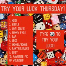 a bunch of dice with a red sign that says `` try your luck thursday ! ``