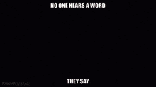 a video game character says no one hears a word