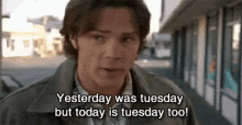 Yesterday Was Tuesday But Today Is Tuesday Too Lol No Friday GIF - Yesterday Was Tuesday But Today Is Tuesday Too Lol No Friday Funny GIFs