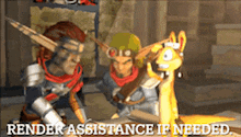 a video game scene with the words render assistance if needed