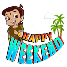 happy weekend chhota bheem have a good weekend have a wonderful weekend green gold tv