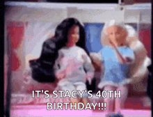 two barbie dolls are standing next to each other and the words `` it 's stacy 's 40th birthday !!! ''
