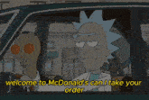 rick and morty are sitting in a car with the words welcome to mcdonald 's can i take your order