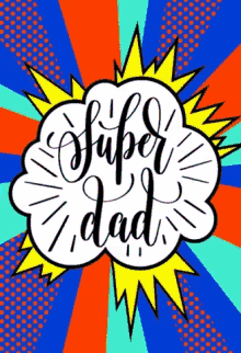 Super Dad Fathers Day GIF - Super Dad Fathers Day Happy Fathers Day GIFs