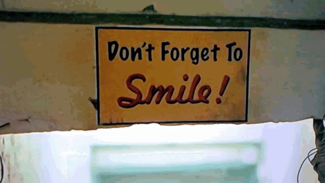dont forget to smile