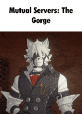 a picture of a furry character with the words mutual servers the gorge on the bottom