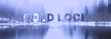 the word gold lock is on a blue background with a lake in the background