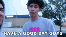 Have A Good Day Guys Elijah Rivera GIF - Have A Good Day Guys Elijah Rivera Gio And Eli GIFs