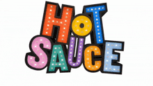 a colorful sign that says hot sauce with lights on the letters