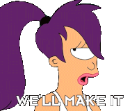 We'Ll Make It Leela Sticker - We'Ll Make It Leela Katey Sagal Stickers