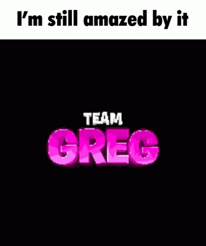 Teamgreg GIF - Teamgreg GIFs