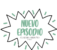 El Podcast De Claudia Claudia Orduno Sticker - El Podcast De Claudia Claudia Orduno Claudia Orduño Stickers