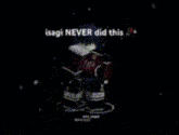 isagi never did this is written on the screen