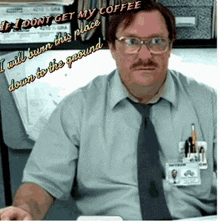 Coffee Office Space GIF - Coffee Office Space Burn It Down GIFs
