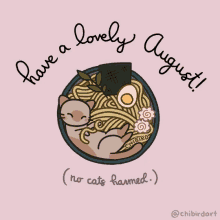 August Have A Lovely August GIF - August Have A Lovely August Noodles GIFs