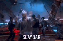 Slaybak GIF - Slaybak GIFs