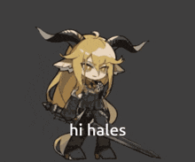 a cartoon of a girl with horns holding a sword and the words hi hales below her