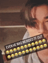 a picture of a man with the caption even he was weirded tf out with crying faces