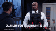 Call Me John Wicks Because Im About To Go Nuts Captain Ray Holt GIF - Call Me John Wicks Because Im About To Go Nuts Captain Ray Holt Andre Braugher GIFs