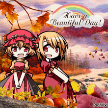 a picture of two anime girls with the words have a beautiful day below them