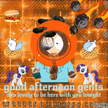 a picture of a south park character that says good afternoon gents