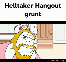 a cartoon of a man with a beard and horns with the words helltaker hangout grunt