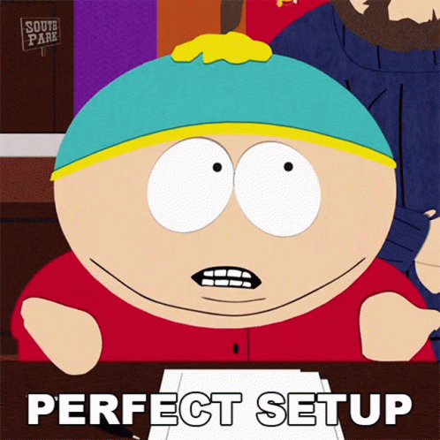 perfect-setup-eric-cartman.gif