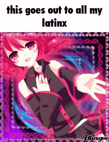 a picture of a girl with the words " this goes out to all my latinx " on it