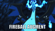 a cartoon drawing of a blue monster with the words fireball augment below it