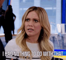 Not Responsible GIF - Hilary Duff I Had Nothing To Do With That Not My Problem GIFs