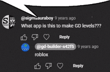a speech bubble says what app is this to make gd levels reply roblox