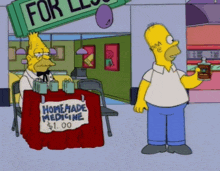homer simpson is standing next to a table selling homemade medicine for $ 1.00