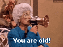 You Are Old Boomer GIF - You Are Old Boomer Old GIFs