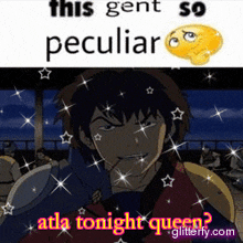 a picture of a man with a smiley face and the words `` this gent so peculiar ''