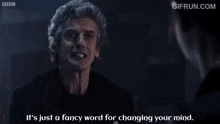 a man says it 's just a fancy word for changing your mind in a dark room