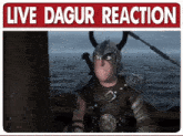 a sign that says live dagur reaction with a picture of a cartoon character