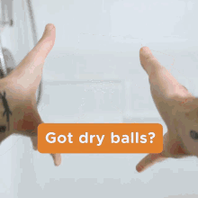Got Dry Balls Balls GIF - Got Dry Balls Dry Balls Balls GIFs