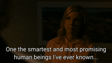 a woman says one the smartest and most promising human beings i ve ever known