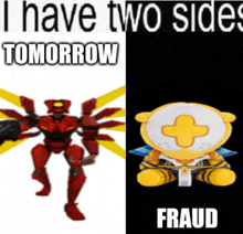 a picture of a robot next to a picture of a stuffed animal that says i have two sides tomorrow fraud
