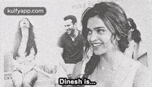 Dinesh Is..Gif GIF - Dinesh Is. Deepika Padukone Person GIFs