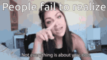 Not Everything Is About You Boo GIF - Not Everything Is About You Boo People Fail To Realize GIFs