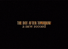 the day after tomorrow a new record is written in gold on a black background