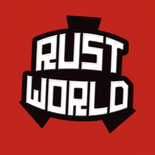 Rust World Bust World GIF - Rust World Bust World Bust Bois GIFs