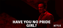 Have You No Pride Girl Luke Cook GIF - Have You No Pride Girl Luke Cook Lucifer Morningstar GIFs