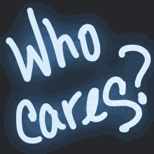 Who Cares GIF - Who Cares GIFs